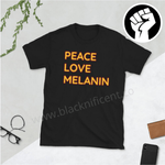 Blacknificent Printed Tee Peace Love Melanin Unisex Tee