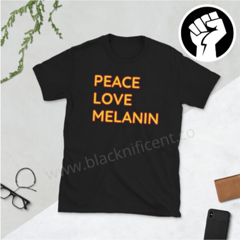 Blacknificent Printed Tee Peace Love Melanin Unisex Tee
